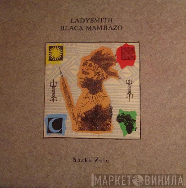  Ladysmith Black Mambazo  - Shaka Zulu