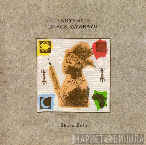  Ladysmith Black Mambazo  - Shaka Zulu