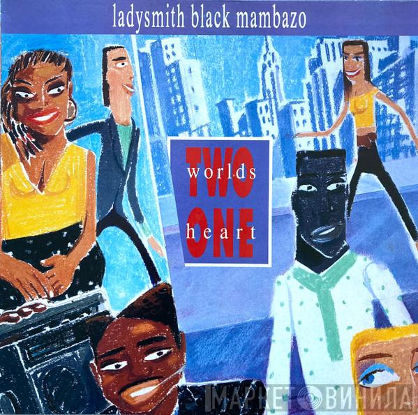  Ladysmith Black Mambazo  - Two Worlds One Heart