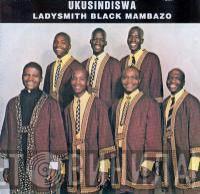 Ladysmith Black Mambazo - Ukusindiswa