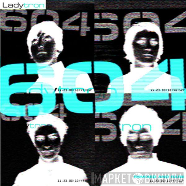  Ladytron  - 604 (Remixed & Rare)