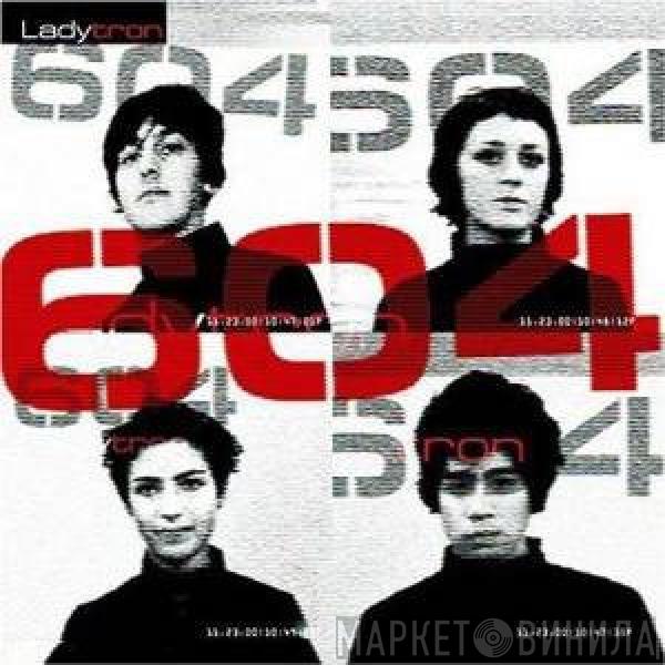  Ladytron  - 604