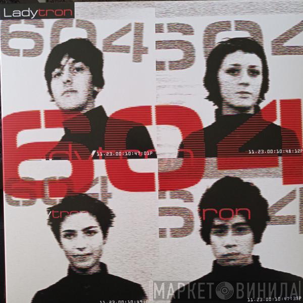  Ladytron  - 604