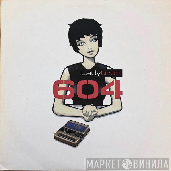  Ladytron  - 604