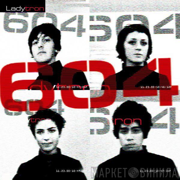 Ladytron  - 604