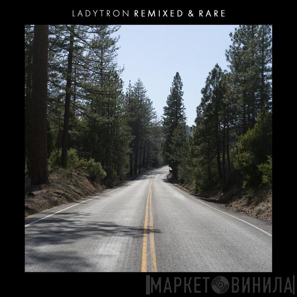  Ladytron  - Ladytron (Remixed & Rare)