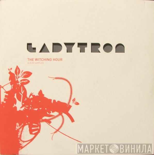  Ladytron  - The Witching Hour (Album Sampler)