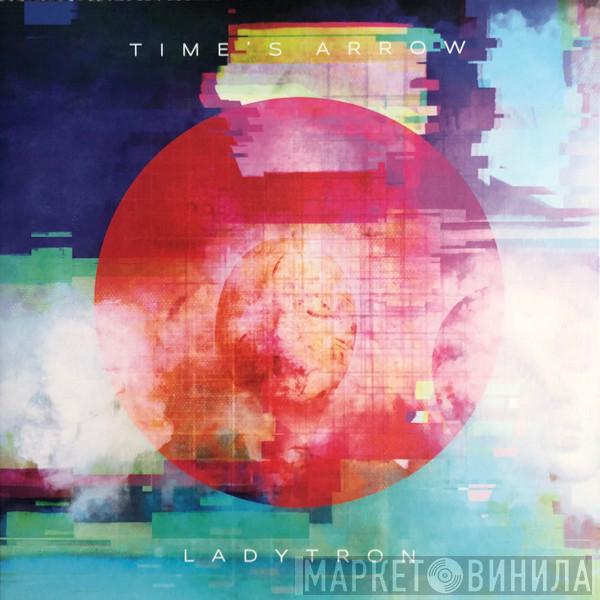 Ladytron - Time's Arrow