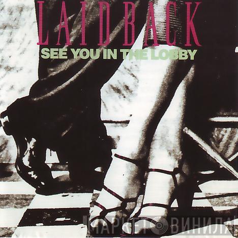 Laid Back  - See You In The Lobby