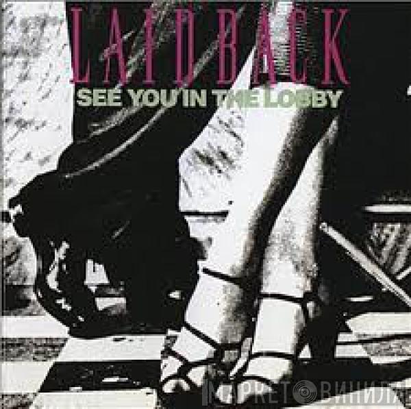  Laid Back  - See You In The Lobby