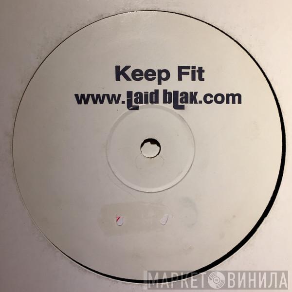 Laid Blak - Keep Fit