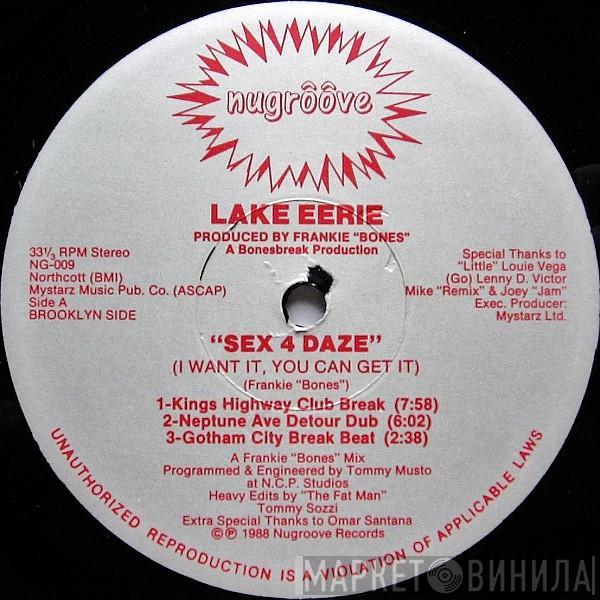 Lake Eerie - Sex 4 Daze (I Want It, You Can Get It)