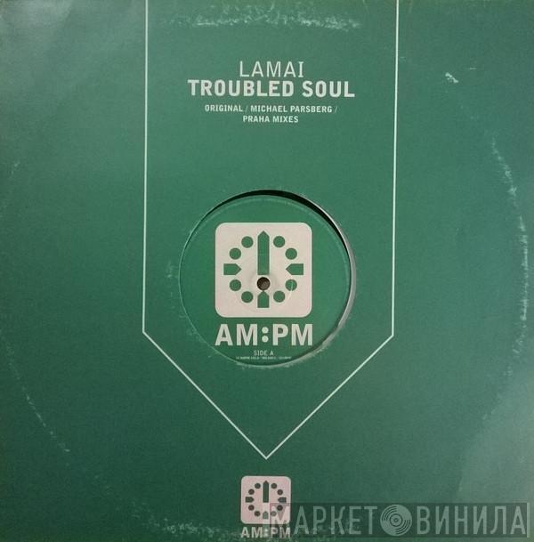  Lamai  - Troubled Soul