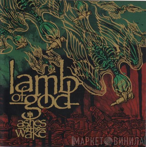  Lamb Of God  - Ashes Of The Wake