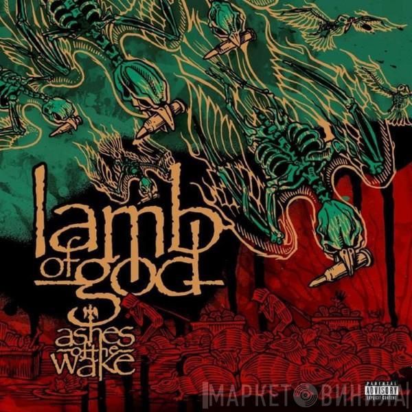  Lamb Of God  - Ashes Of The Wake