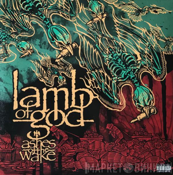  Lamb Of God  - Ashes Of The Wake