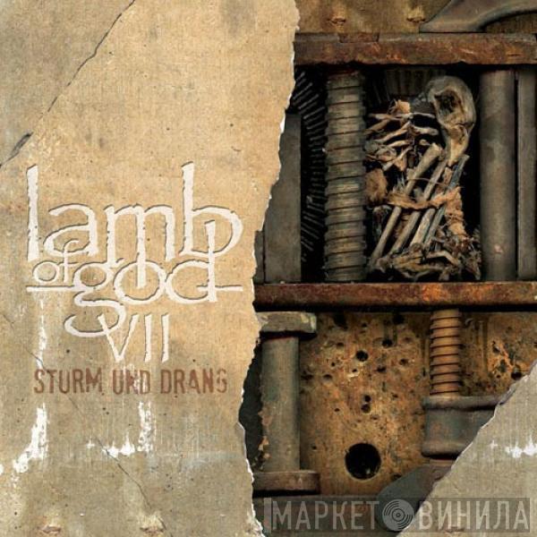  Lamb Of God  - VII: Sturm Und Drang