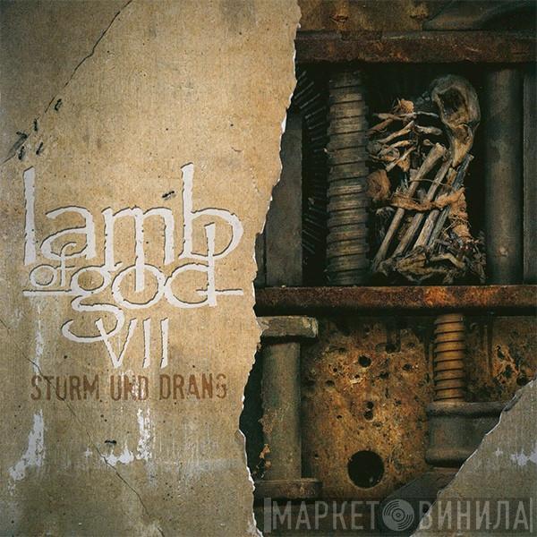  Lamb Of God  - VII: Sturm Und Drang