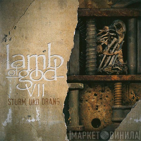  Lamb Of God  - VII: Sturm Und Drang