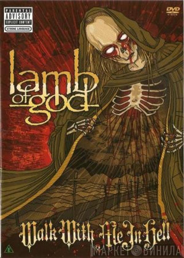 Lamb Of God - Walk With Me In Hell