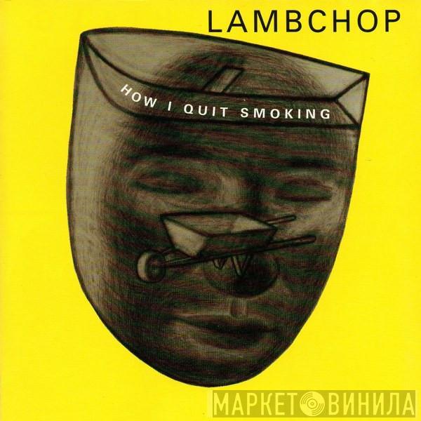 Lambchop - How I Quit Smoking