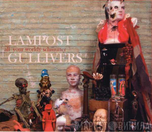Lampost Gullivers - All Your Worldly Schmutter