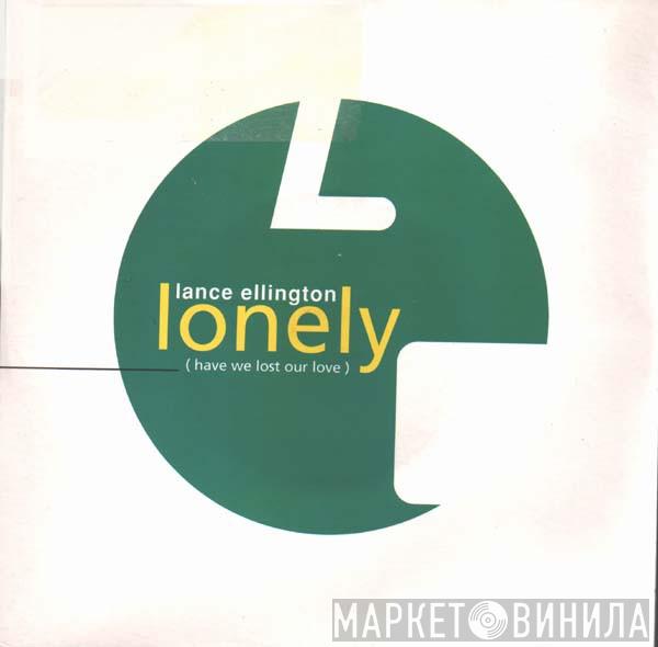 Lance Ellington - Lonely (Have We Lost Our Love)