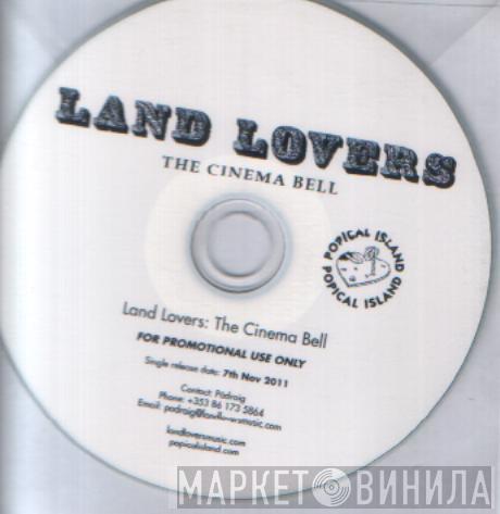 Land Lovers - The Cinema Bell