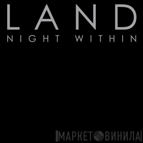 Land  - Night Within
