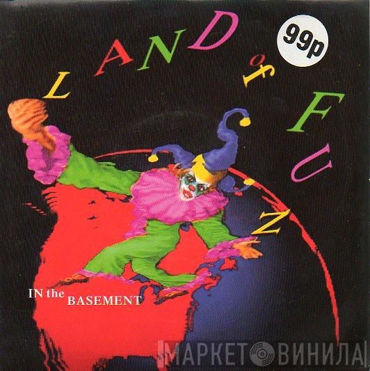 Land Of Fun - In The Basement