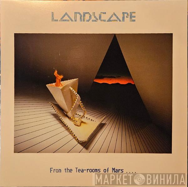 Landscape - From The Tea-Rooms Of Mars .... To The Hell-Holes Of Uranus