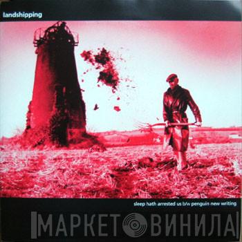 Landshipping - Sleep Hath Arrested Us / Penguin New Writing