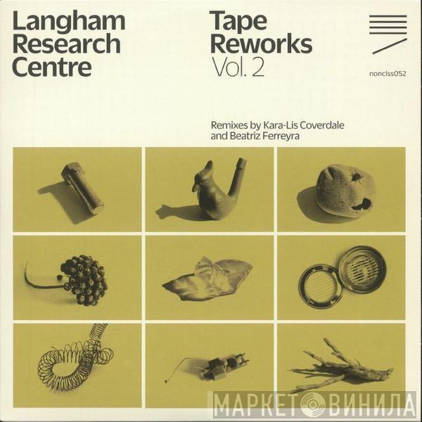 Langham Research Centre - Tape Reworks Vol. 2 (Remixes By Kara-Lis Coverdale and Beatriz Ferreyra)
