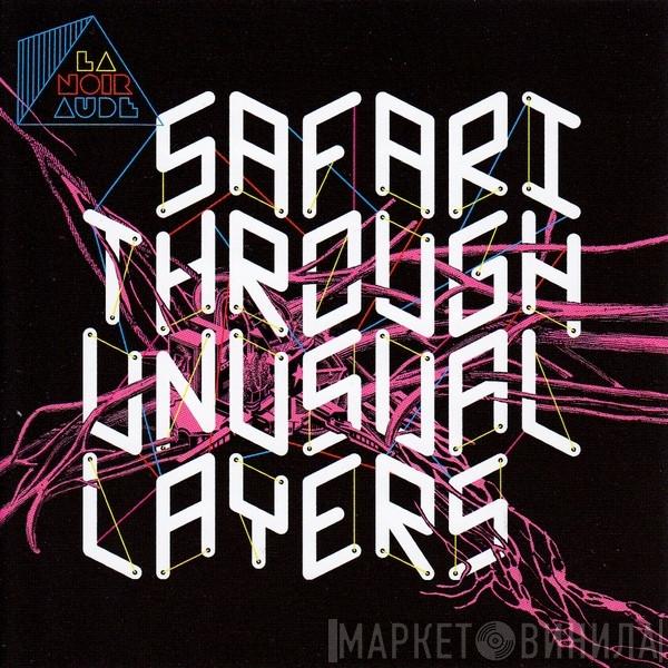 Lanoiraude - Safari Through Unusual Layers