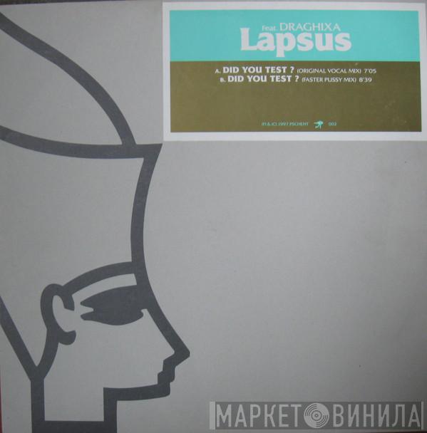 Lapsus, Draghixa - Did You Test?