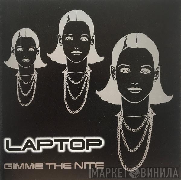Laptop - Gimme The Nite
