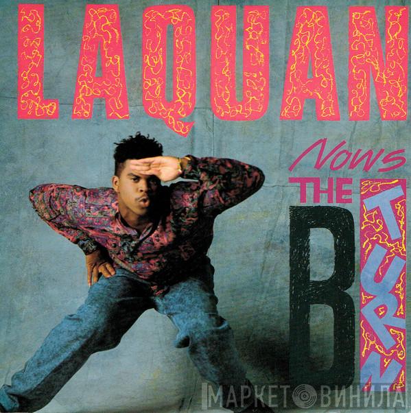 Laquan - Now's The B-Turn