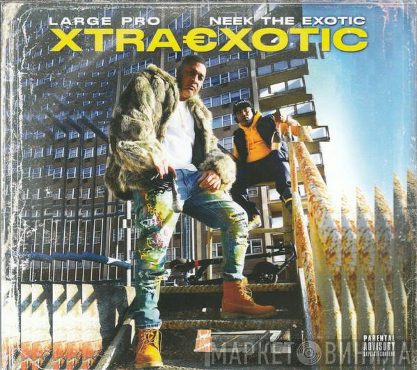 , Large Professor  Neek The Exotic  - Xtra€xotic