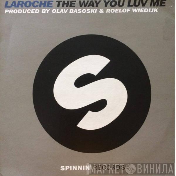 Laroche - The Way You Luv Me