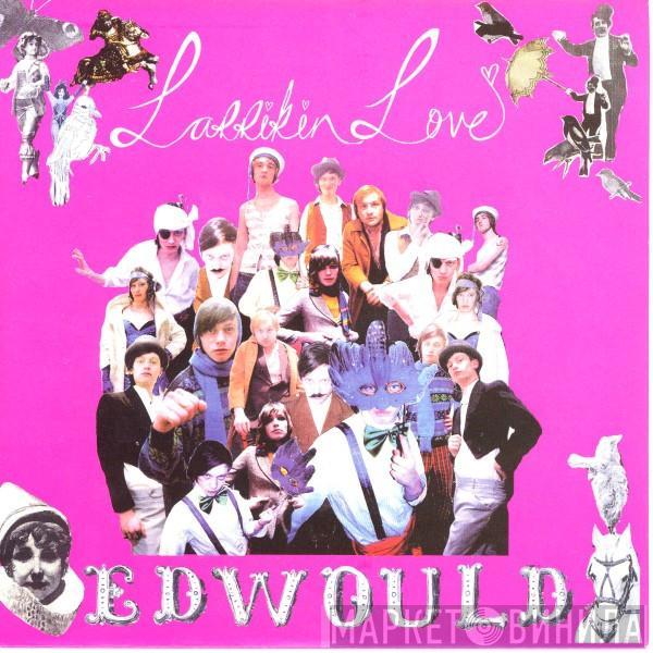 Larrikin Love - Edwould