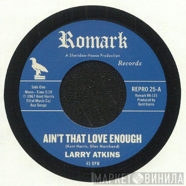 Larry Atkins - Lighten Up / Ain't That Love Enough