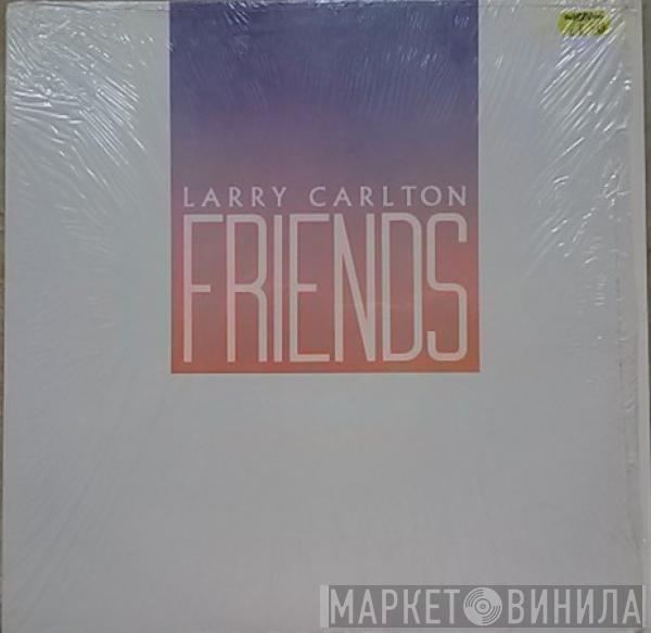 Larry Carlton - Friends