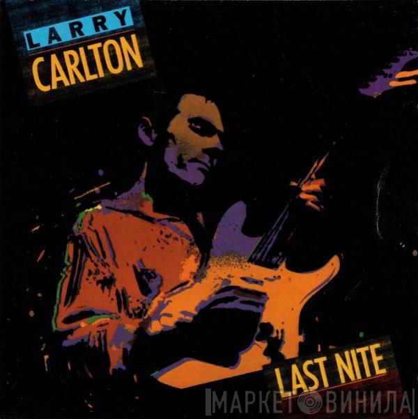  Larry Carlton  - Last Nite