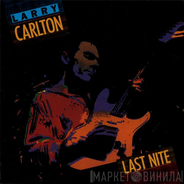  Larry Carlton  - Last Nite