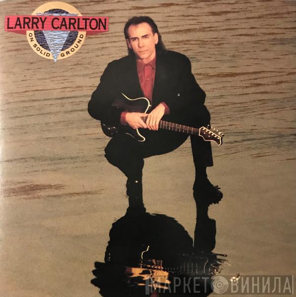  Larry Carlton  - On Solid Ground
