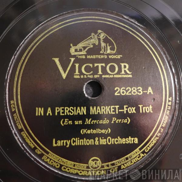 Larry Clinton And His Orchestra - In A Persian Market / Poor Little Rich Girl