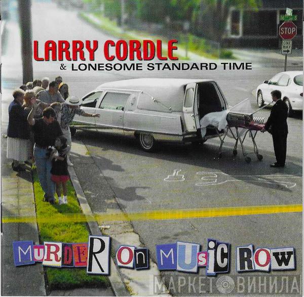 Larry Cordle, Lonesome Standard Time - Murder On Music Row