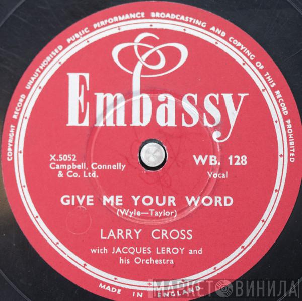 Larry Cross, Jacques Leroy And His Orchestra - Give Me Your Word / I Went To My Mother