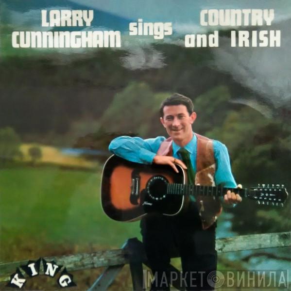  Larry Cunningham   - Larry Cunningham Sings Country And Irish