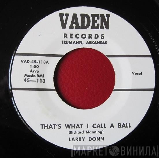 Larry Donn - That's What I Call A Ball